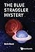 The Blue Straggler Mystery