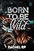 Born to Be Wild (Born to Be...