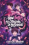 How (Not) to Conjure a Boyfriend