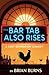 The Bar Tab Also Rises: A Lost Generation Comedy
