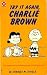 Try It Again, Charlie Brown by Charles M. Schulz Try It Again, Charlie Brown by Charles M. Schulz