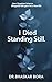 I Died Standing Still: How ...