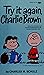 Try It Again, Charlie Brown by Charles M. Schulz