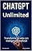 ChatGPT Unlimited: Transfor...