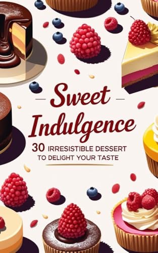 Lightning Desserts: 30 Quick Recipes in Just Minutes: 30 Quick & Easy Dessert Recipes for Busy Bakers and Sweet Lovers (Kindle Edition)