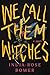 We Call Them Witches by India-Rose Bower