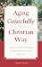 Aging Gracefully the Christ...