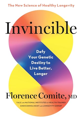 Invincible: Defy Your Genetic Destiny to Live Better, Longer (Hardcover)