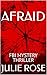 AFRAID (FBI MYSTERY THRILLER Book 1)