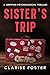 Sister's Trip by Clarise Foster