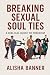 Breaking Sexual Soul ties: ...