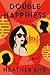 Double Happiness