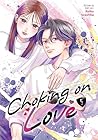 Choking on Love, ...