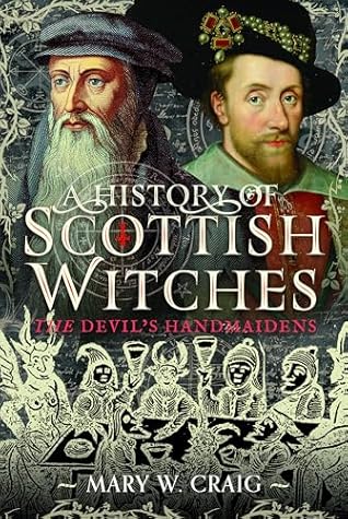 A History of Scottish Witches: The Devil's Handmaidens