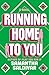 Running Home to You: A Novel