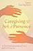Caregiving and the Art of Presence: A Zen Nun's Journey of Love and Letting Go