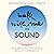 Walk With Me in Sound: A Mi...