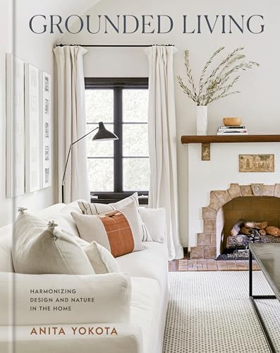 Grounded Living: Harmonizing Design and Nature in the Home (Hardcover)