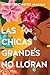 Las chicas grandes no lloran/ Big Chicas Don't Cry by Annette Chavez Macias