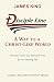 Disciple Line - A Way to a Christ-Like World: Timeless Values and Spiritual Fruit for an Amazing Life - A Hello Beautiful People(TM) Series