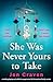 She Was Never Yours to Take...