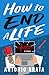How To End A Life: A Death ...