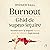 Burnout: Ghid de supraviețuire