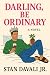 Darling, Be Ordinary