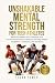 Unshakable Mental Strength ...