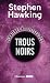 Dernières nouvelles des trous noirs by Stephen W. Hawking