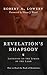 Revelation’s Rhapsody Listening to the Lyrics of the Lamb by Robert Lowery