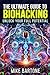 The Ultimate Guide to Biohacking by Mike Bartone