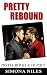 Pretty Rebound by Simona Niles Pretty Rebound by Simona Niles