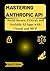 Mastering Anthropic API: Bu...