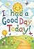 I'm Having a Good Day Today!