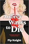 Aubrey Wants to Die