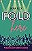 Fold Here: A Slow Burn, Age...