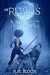 Of Rebels & Magic...