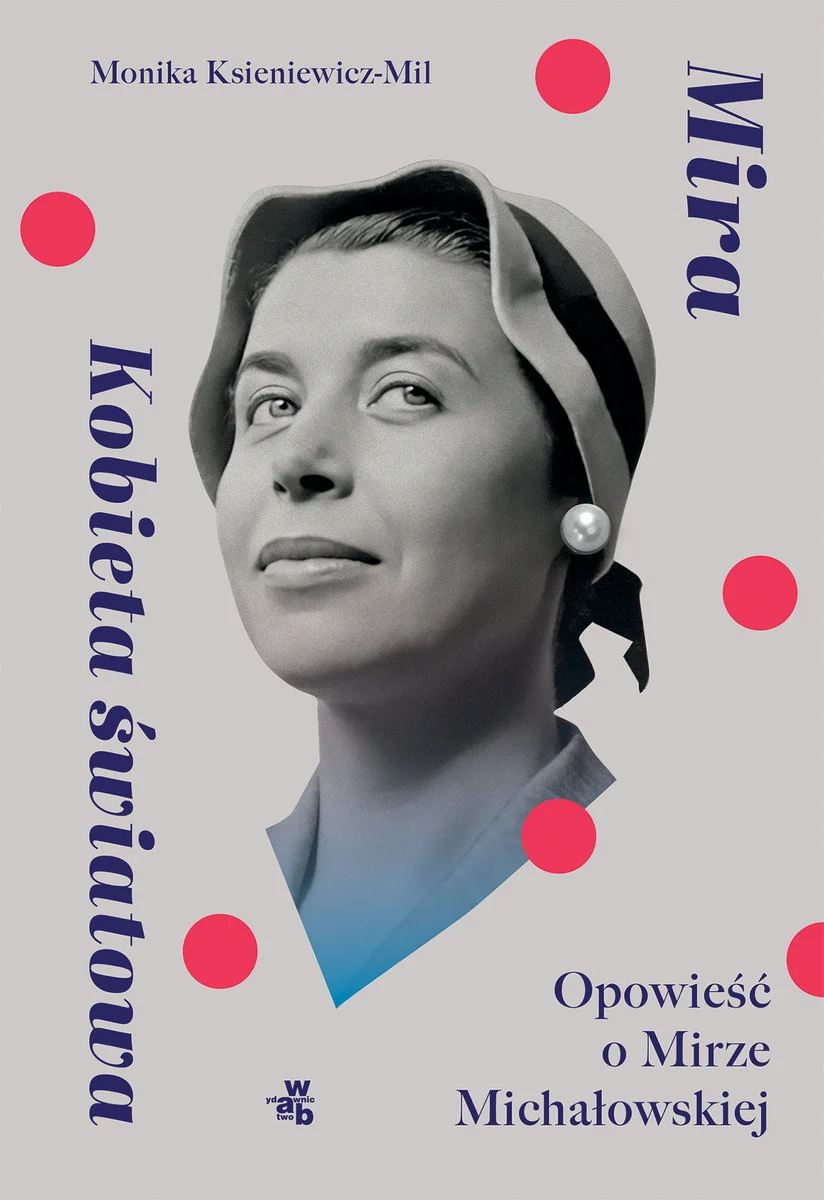 Mira. Kobieta światowa. Opowieść o Mirze Michałowskiej (Hardcover)