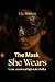 The Mask She Wears: A raw, ...