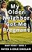 My Older Neighbor Got Me Pregnant by Raven Sinclair