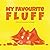 My Favourite Fluff by Tina Modugno