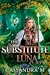 The Substitute Luna (The Po...