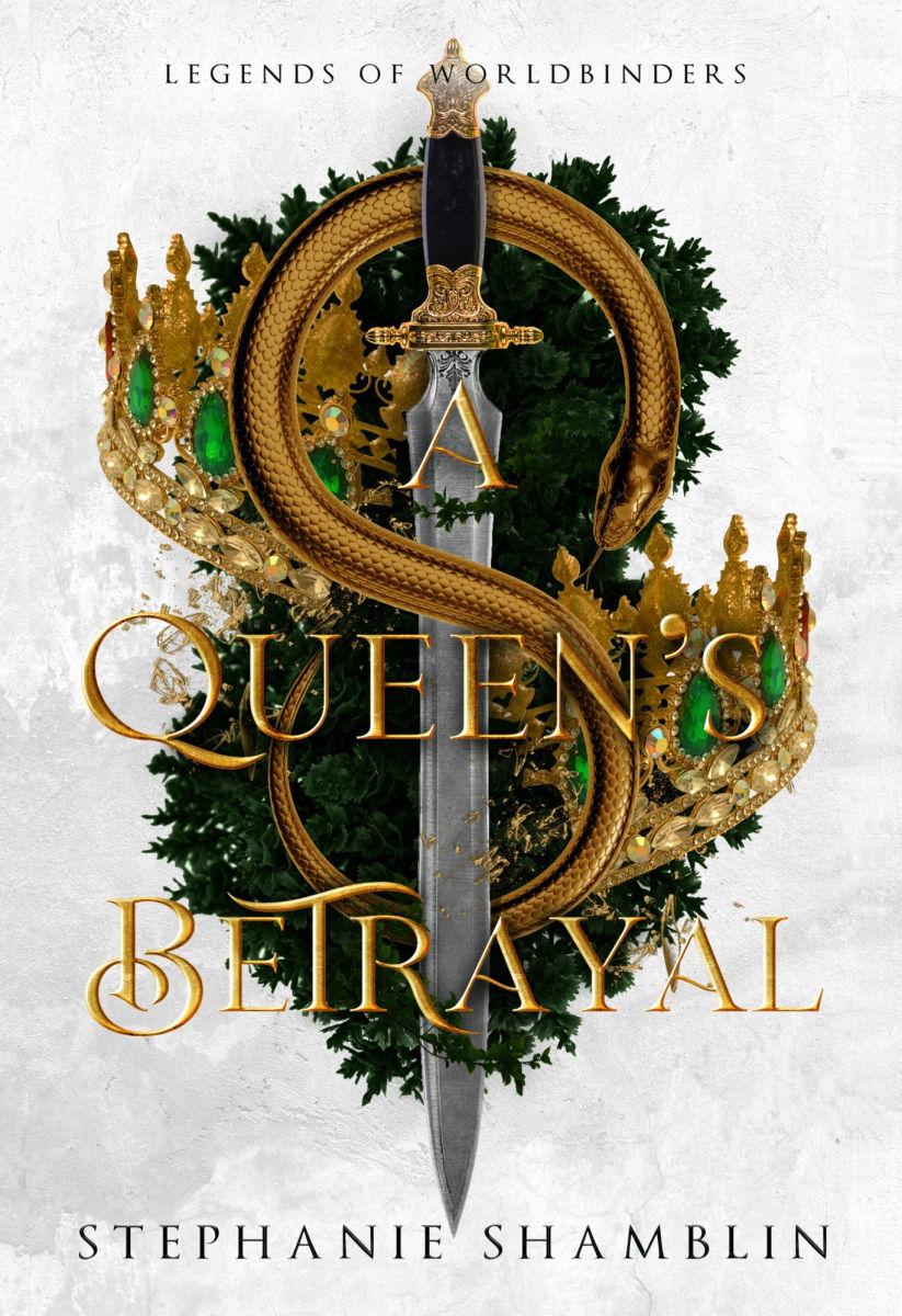 A Queen's Betrayal (Legends of Worldbinders, #1)
