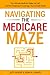 Navigating The Medicare Maze by Jeff Harder