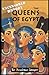 Uncensored History | The Queens of Egypt by The Academic Gossiper