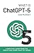 What Is ChatGPT-5?: A Pract...