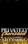 Privately Cherish...