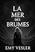 La Mer Des Brumes: Tome 1 (French Edition)
