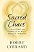 Sacred Chaos by Robby Lybrand
